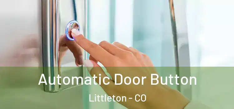 Automatic Door Button Littleton - CO