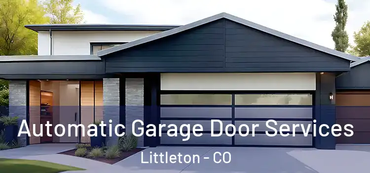  Automatic Garage Door Services Littleton - CO