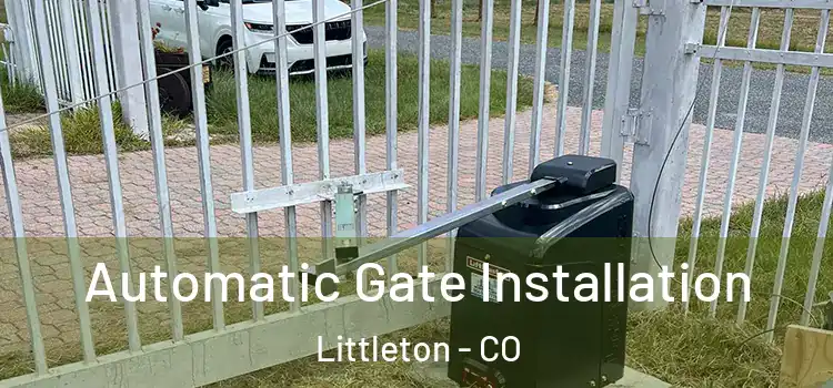 Automatic Gate Installation Littleton - CO