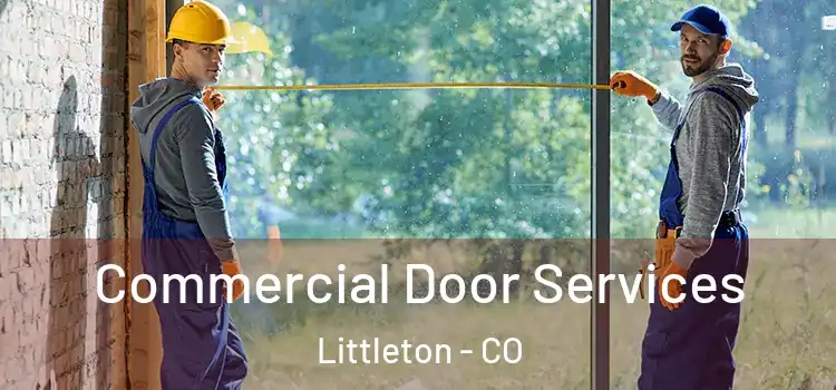 Commercial Door Services Littleton - CO
