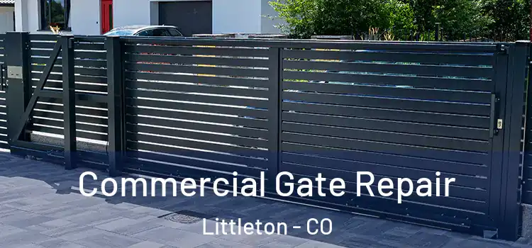 Commercial Gate Repair Littleton - CO
