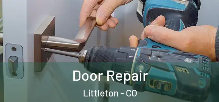 Door Repair Littleton - CO