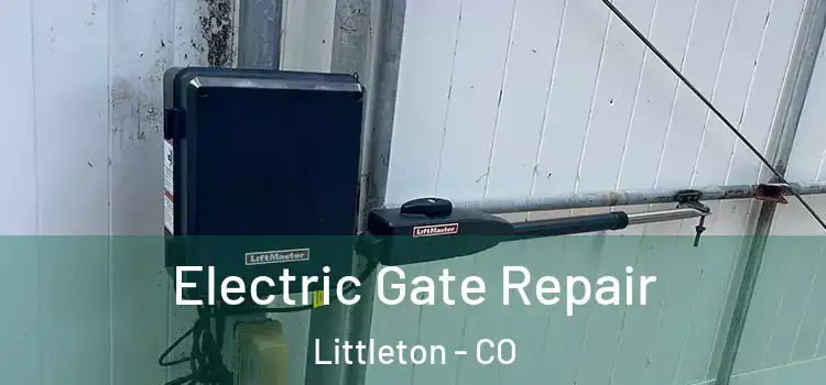 Electric Gate Repair Littleton - CO
