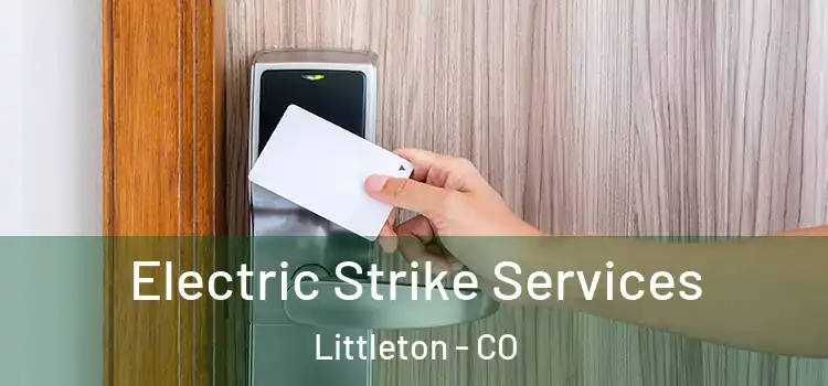 Electric Strike Services Littleton - CO