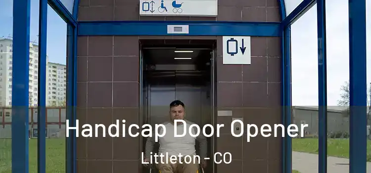 Handicap Door Opener Littleton - CO