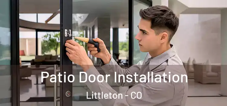Patio Door Installation Littleton - CO