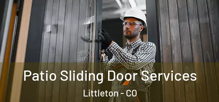Patio Sliding Door Services Littleton - CO