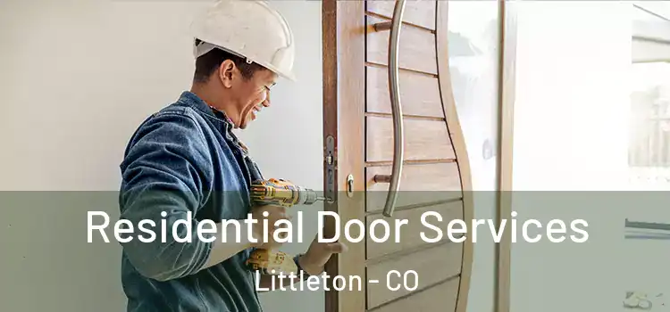 Residential Door Services Littleton - CO