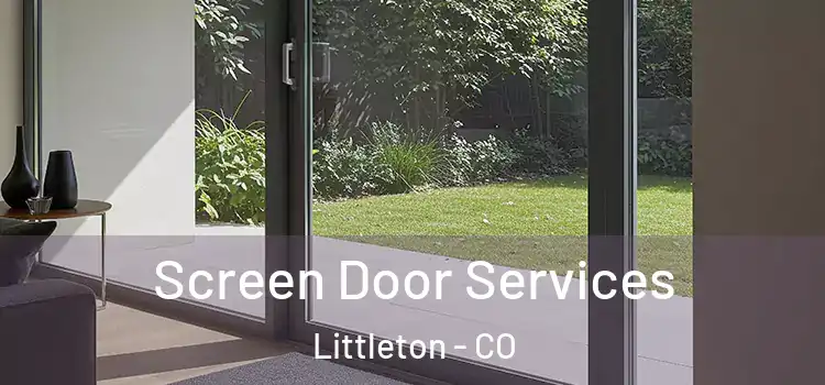 Screen Door Services Littleton - CO