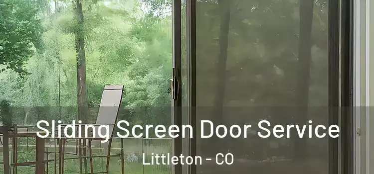 Sliding Screen Door Service Littleton - CO